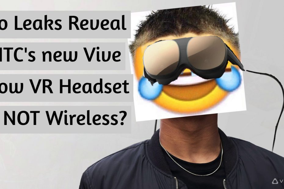 Do Leaks Reveal HTC's new Vive Flow VR Headset is NOT Wireless?